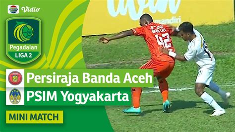 Persiraja Banda Aceh VS PSIM Yogyakarta Mini Match Pegadaian Liga 2