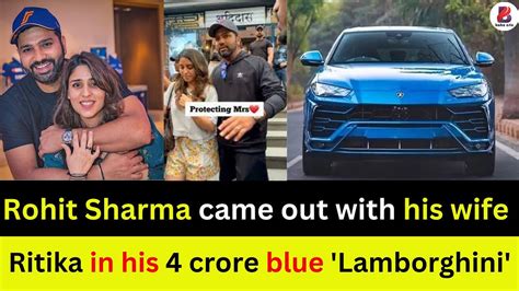 Rohit Sharma came out with his wife Ritika in his 4 crore blue ...