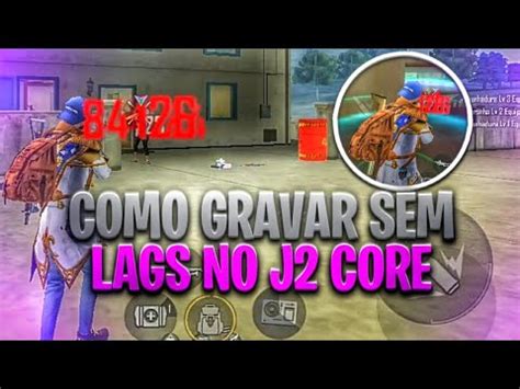 COMO GRAVAR A TELA DO FREE FIRE SEM LAGS NO J2 CORE 100 SEM LAGS