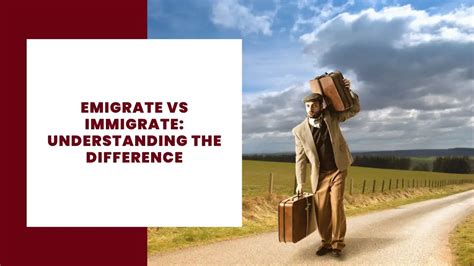 Emigrate Vs Immigrate Understanding The Difference