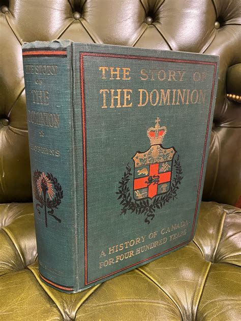 The Story Of The Dominion Four Hundred Years In The Annals Of Half A