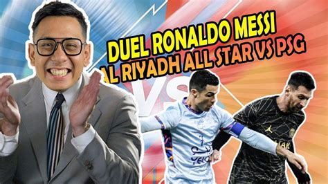 Cerita Duel Ronaldo Vs Messi Di Arab Saudi Al Riyadh All Star Vs Psg