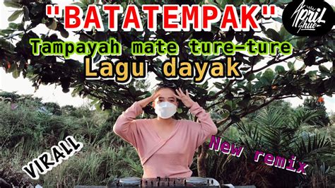 Dj Batatempak Lagu Dayak Mantap Jiwa New Remix Youtube