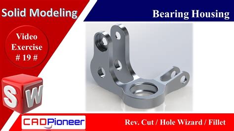 Solidworks Exercise Bearing Housing Cswa Cswp Principal Of