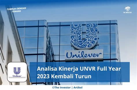 Analisa Kinerja Unvr Full Year Kembali Turun