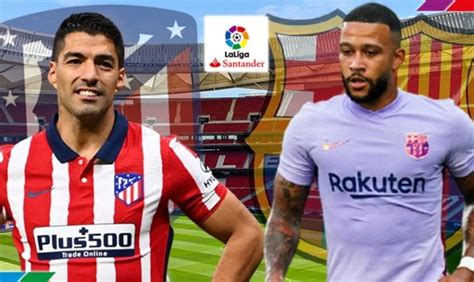 Confirmados Los Onces De Atl Tico De Madrid Y Fc Barcelona