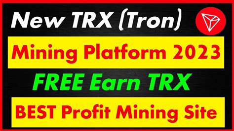 New Trx Mining Site 2023 Instant Payment New Tron Mining Site