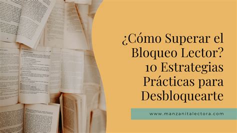 Cómo Superar el Bloqueo Lector 10 Estrategias Prácticas para