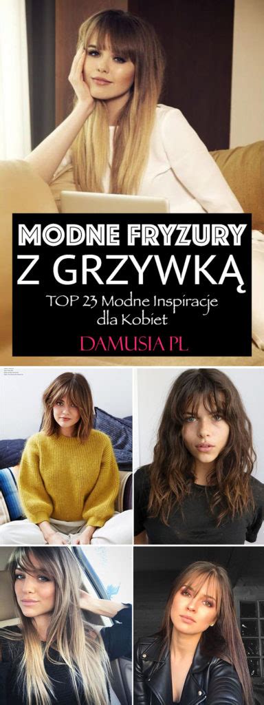 Fryzury Z Grzywk Top Modne Inspiracje Dla Kobiet