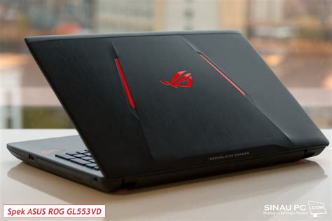 Spek Asus Rog Gl Vd Asus Rog Strix Gl Ge Dan Asus Rog Flow X