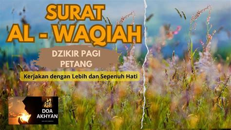 Terbaru Surah Al Waqi Ah Merdu Cocok Untuk Menemani Anda Saat