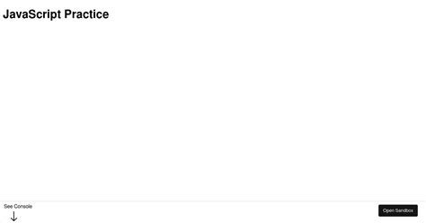 JavaScript Practice Codesandbox