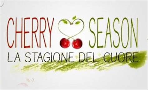 Cherry Season La Stagione Del Cuore Puntate Dal All Settembre