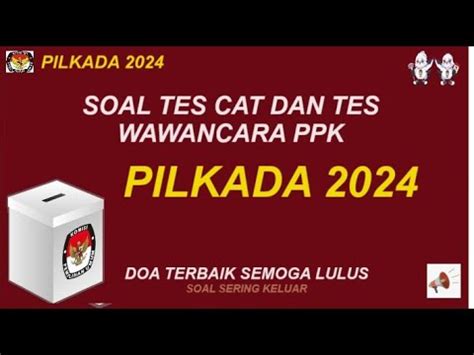 KISI KISI SOAL CAT TES PPS PILKADA 2024 DAN TES WAWANCARA PILKADA