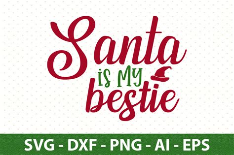 Santa Is My Bestie Svg By Orpitabd Thehungryjpeg