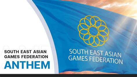 SEA Games Anthem South East Asian Games Federation Official Anthem