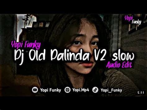 Dj Dalinda Old Full Bass Viral Tik Tok Yang Kalian Cari