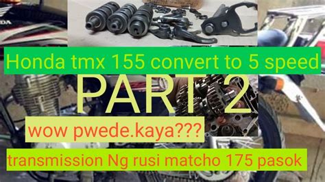 HONDA TMX 155 CONVERT TO 5 SPEED PART 2 PAANO MAG CONVERT NG 5 SPEED SA