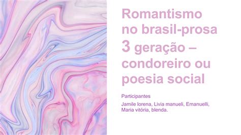 Romantismo no brasil prosa 3 geração condoreiro ou pptx