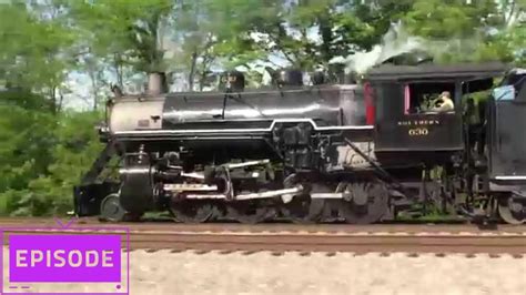 Esgm Railfan Video Volume Episode Southern Steam Pacing Video