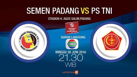 Now Live Streaming Semen Padang Vs PS TNI Bola Liputan6