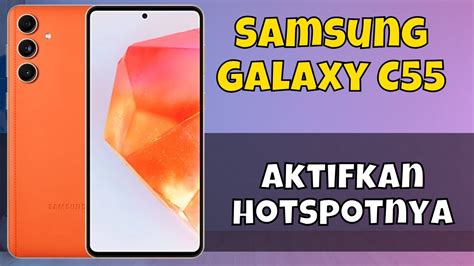 Cara Berbagi Internet Samsung Galaxy C Aktifkan Hotspotnya Youtube