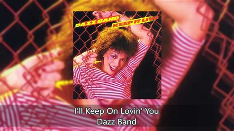 Ill Keep On Loving You Dazz Band Youtube