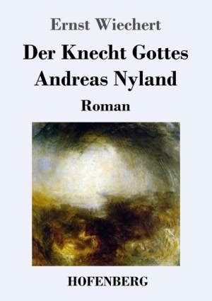 Der Knecht Gottes Andreas Nyland Ernst Wiechert K B Der Knecht