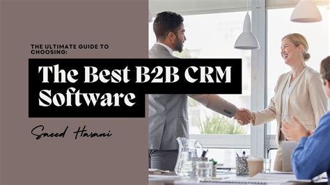 B2b Crm Software The Ultimate Guide To Choosing The Best Saeed Hasani