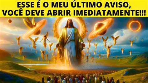 ⚠️ Deus Diz Esse É O Meu Último Aviso VocÊ Deve Abrir Imediatamente 🙏