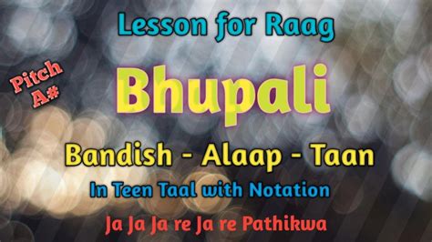 Lesson For Raag Bhupali With Bandish Alaap Taan Ja Ja Ja Re Ja Re