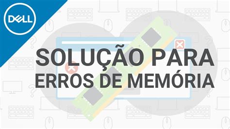 Memória RAM Como Resolver Falhas de Hardware em Notebooks Dell