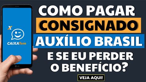 EMPRÉSTIMO AUXÍLIO BRASIL Quando e Como Pagar o Consignado E se eu