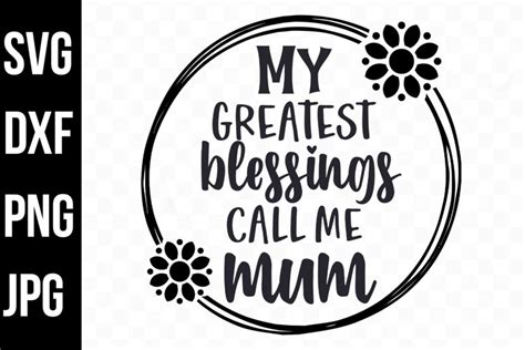 My Greatest Blessings Call Me Mum Svg Mothers Day Png Dxf