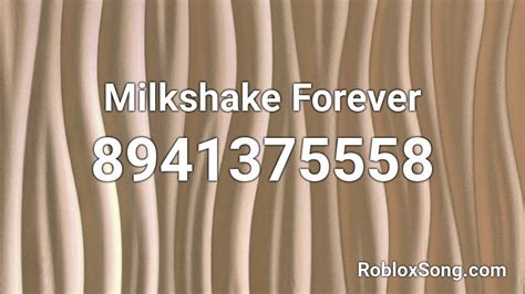 Milkshake Forever Roblox Id Roblox Music Codes