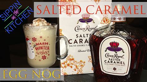 Crown Royal Salted Caramel Egg Nog Youtube