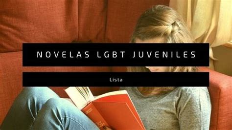 Novelas Lgbt Juveniles Libros Recomendados Con Jóvenes