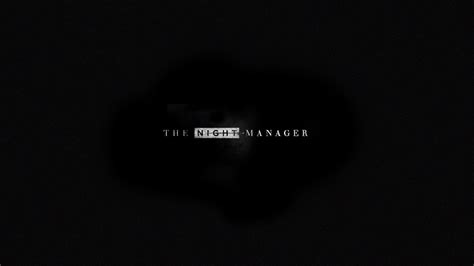 THE NIGHT MANAGER - MAIN TITLES on Behance