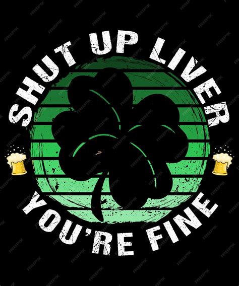 Premium Vector Funny St Patricks Day Beer Drinking Shut Up Liver