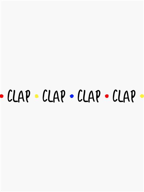 Clap Clap Clap Clap Sticker For Sale By Tyzh7 Redbubble