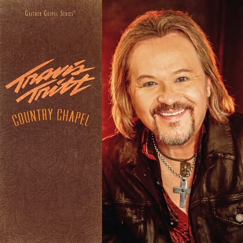 Travis Tritt To Release Debut Gospel Album, 'Country Chapel' - Country Now