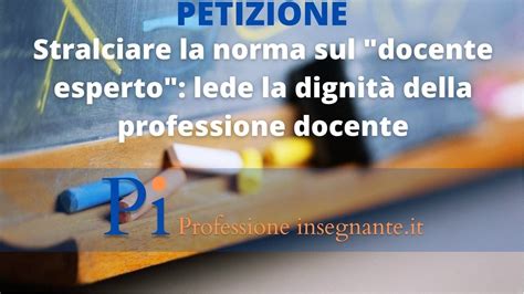 Petizione · Stralciare La Norma Sul Docente Esperto Lede La Dignità