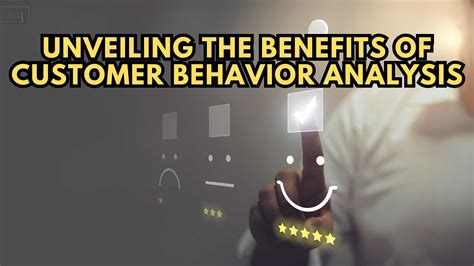 Unveiling The Benefits Of Customer Behavior Analysis Subscribed Fyi