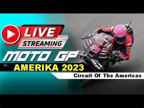 Live MotoGP Amerika Hari Ini Minggu 16 April 2023 Circuit Of The