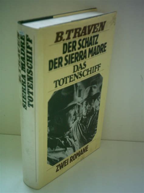 Der Schatz Der Sierra Madre Das Totenschiff B Traven Amazon Books