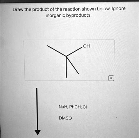 SOLVED: Draw the product of the reaction shown below. Ignore inorganic ...