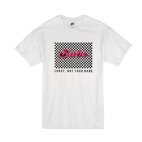Checkered Sorry Not Your Babe T Shirt KM Kendrablanca