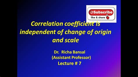 Correlation Coefficient Is Independent Of Change Of Origin And Scale