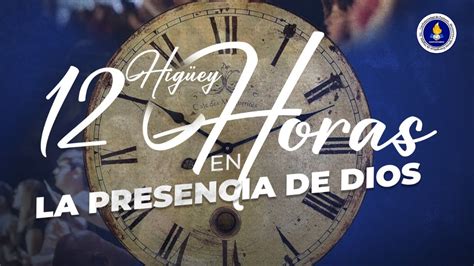 Higüey 12 Horas en la Presencia de Dios YouTube