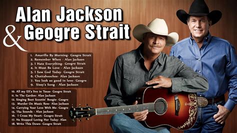 Alan Jackson And Geogre Strait Greatest Hits Greatest Old Country